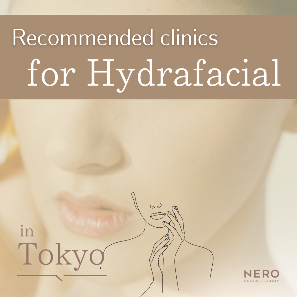Hydrafacial in Tokyo, Japan: Recommended Clinics