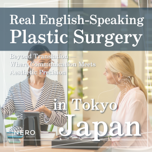 English-Speaking Plastic Surgery in Tokyo That Understands You Beyond Translation