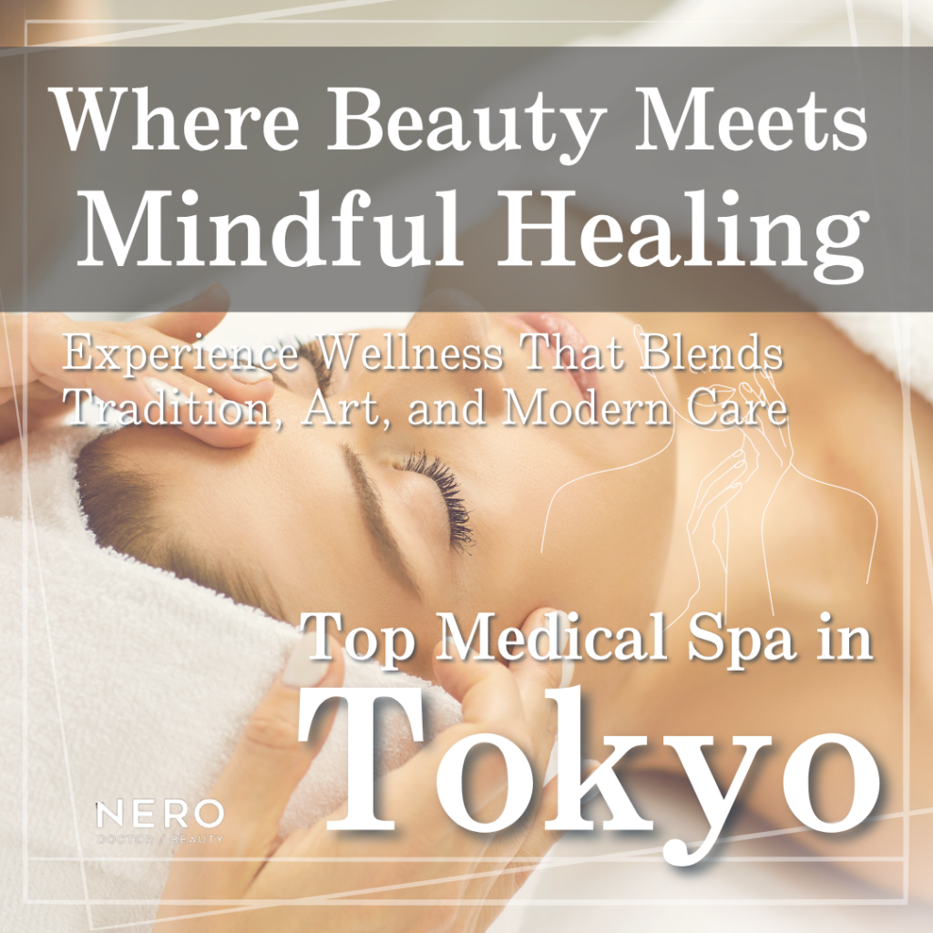 The Best Medical Spas in Japan: Where Health, Beauty, and Culture Become One