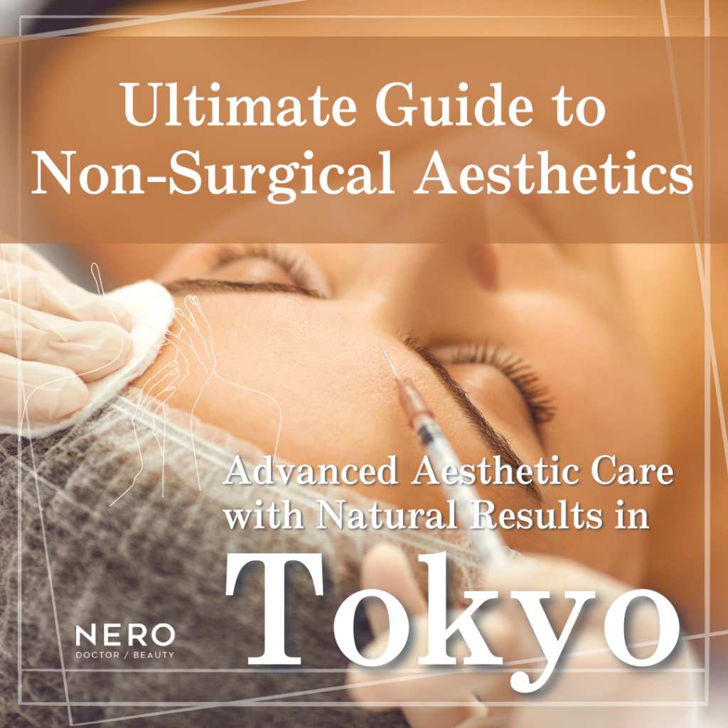 Ultimate Guide to Non-Surgical Aesthetics in Tokyo: Best Treatments, Clinics, and Costs