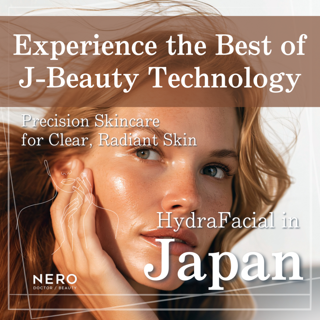 HydraFacial in Japan: Experience the Best of J-Beauty Technology for Luminous, Pore-Perfect Skin