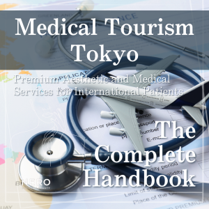 Medical Tourism in Tokyo: The Complete Handbook for International Patients