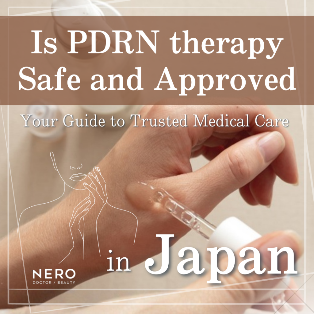 Is PDRN Therapy Safe and Approved in Japan? Regulatory Status, Safety Profile, and Patient Guide