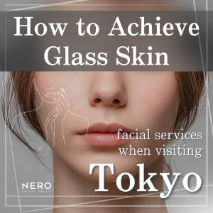 How to get authentic glass skin facial services when visiting Tokyo