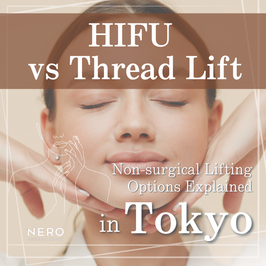 HIFU vs Thread Lift in Tokyo: Non-surgical Lifting Options Explained