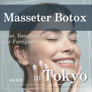 Masseter Botox in Tokyo: Cost, Results, and What Foreigners Should Know