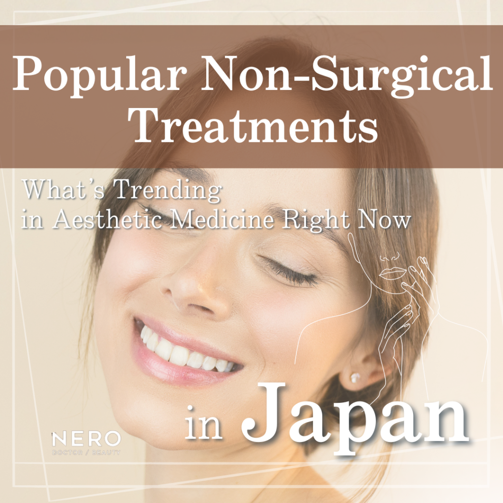 What Non-Surgical Treatments in Japan Are Popular Right Now? The Complete Guide