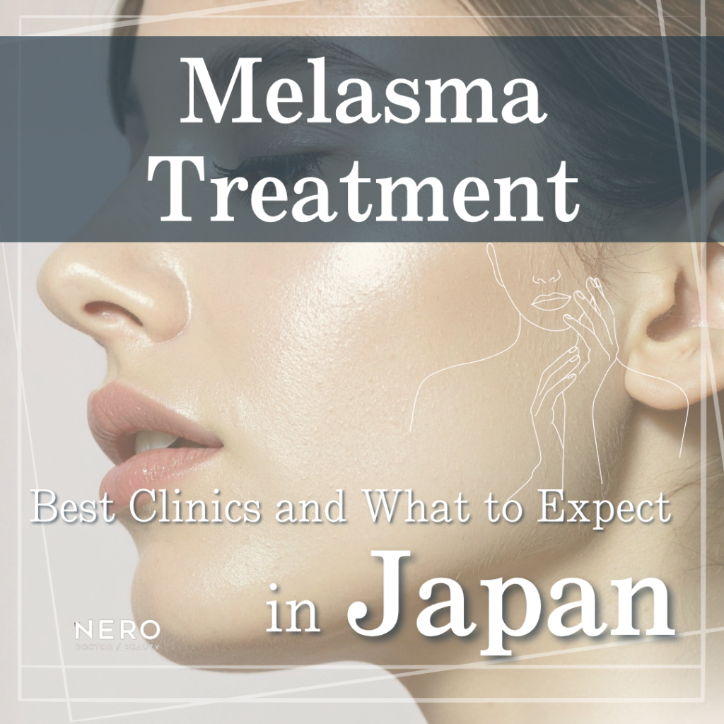 Melasma Treatment in Tokyo: Best Clinics and What to Expect