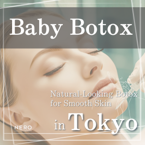 Baby Botox in Tokyo: What It Is, Cost, and English-Speaking Clinics