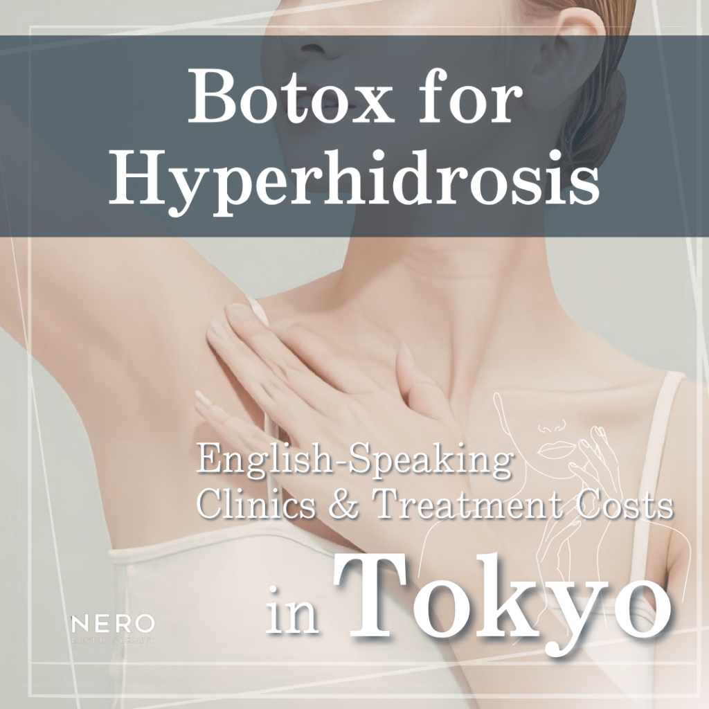 Botox for Hyperhidrosis (Sweating) in Tokyo: Clinics and Cost