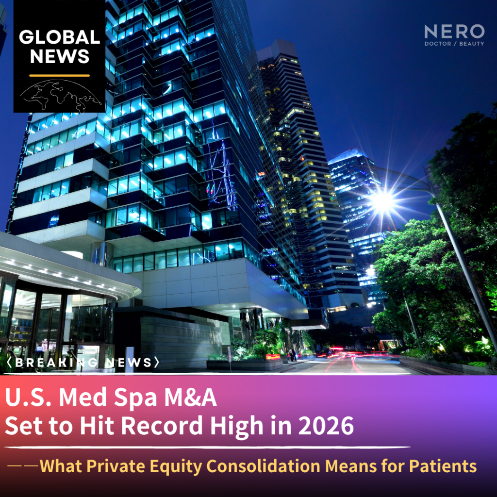 U.S. Med Spa M&A Set to Hit Record High in 2026—What Private Equity Consolidation Means for Patients