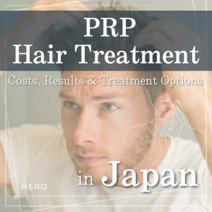 PRP Hair Treatment in Japan: Clinics, Costs, and Results for Foreigners