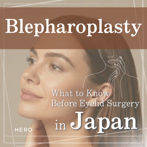 Blepharoplasty in Japan: What Foreigners Should Know About Upper and Lower Eyelid Surgery