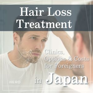 Hair Loss Treatment in Japan: 3 Clinics, Options, and Costs for Foreigners