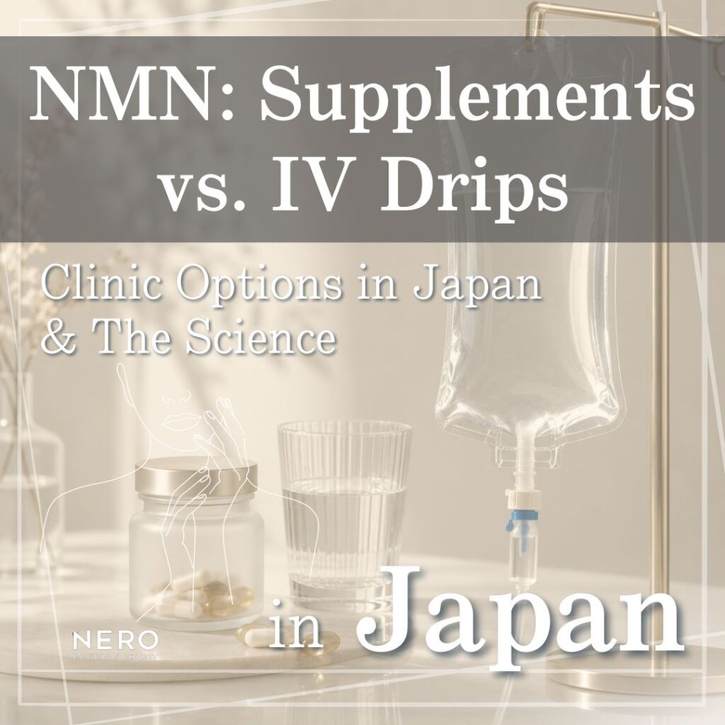 NMN Supplements vs Drip Therapy in Japan: What the Science Says — 3 Clinics to Know